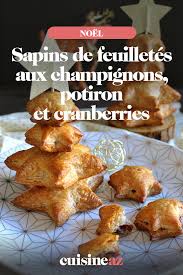 Sapins De Feuilletes Aux Champignons Potiron Et Cranberries Recette Feuillete Aux Champignons Potiron Alimentation