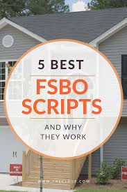 The 5 Best Fsbo Scripts Of 2020 Why They Work The Close Real Estate Training Real Estate Fun Real Estate Marketing Plan