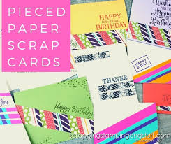 Fonts scrap it up in fancy category. Pieced Scrap Cards Are An Amazing Way To Use Up Those Paper Scraps