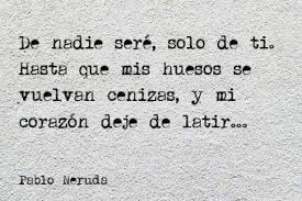 Poemas Pablo Neruda Poemas De Neruda Poemas Pablo Neruda Neruda Frases