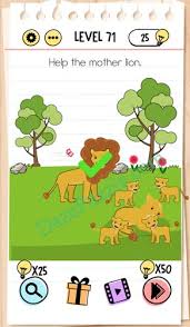 Kunci jawaban brain out level 71 72 73 74 75 76 77 78 79 80 dengan pertanyaan :level 71 temukan induk ayamlevel 72 berapakah jumlah terbesar dari penjumlahan. Brain Test Level 71 Help The Mother Lion Answer Daze Puzzle