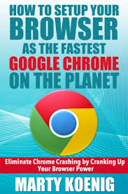 Personalizing your google chrome browser is made possible by changing its theme, which can be done by visiting. How To Setup Your Browser As The Fastest Google Chrome On The Planet Eliminate Chrome Crashing By Cranking Up Your Browser Power English Edition Ebook Koenig Marty Amazon De Kindle Shop