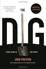 An archaeologist embarks on the historically important excavation of sutton hoo in 1938. Amazon Com The Dig A Novel Based On True Events 9781590517802 Preston John Books