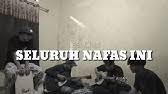 There is no strumming pattern for this song yet. Laschild Seluruh Nafas Ini Cover Rumton Tv Youtube
