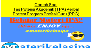 Salah satu tes yang sering diujikan dalam psikotes adalah tes kemampuan verbal. Contoh Soal Psikotes Dan Tes Potensi Akademik Verbal Ppg Sinonim Antonim Dan Analogi Beserta Jawabannya