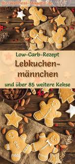Low Carb Weihnachtsgeback Rezept Fur Lebkuchenmannchen Kohlenhydratarme Kalorienreduzierte Weihnachtskek Weihnachtskekse Weihnachtskekse Rezepte Rezept Kekse