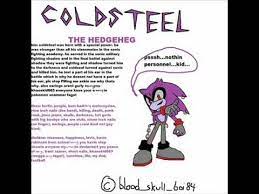 But what if the film was about a character fitting of the quality? Coldsteel The Hedgeheg Youtube