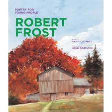 Poetry For Young People Robert Frost Robert Frost Poems Poetry For Children Nature Poems Poetry For Kids Robert Frost Books Robert Frost Poems