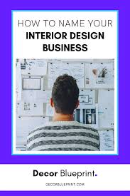 Business plan for a group of professional interior designers planning on providing services to the. How To Name Your Interior Design Business 12 Ideas Included