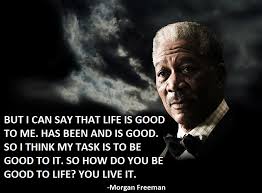 Morgan freeman is an american actor and narrator. Morgan Freeman Quotes Quotesgram