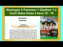 Kunci jawaban buku tantri basa kelas 6 hal 89 guru ilmu sosial soal ulangan bahasa jawa kelas 5 semester 2 k13 kunci jawaban buku bahasa jawa kelas 6 kurikulum 2013 kunci jawaban buku tantri basa kelas 4 guru ilmu sosial kunci jawaban tantri basa kelas 5 semester 2 bagikan kelas kunci jawaban buku tantri basa kelas 5 hal 100 guru ilmu sosial. Tantri Basa Kelas 5 Wulangan 5 Pasinaon 1 Gladhen 1 2 Hal 75 78 Bahasa Jawa Kelas 5 Youtube