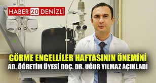 Gorme Engelliler Haftasinin Onemini Goz Hastaliklari Ad Ogretim Uyesi Doc Dr Ugur Yilmaz Acikladi
