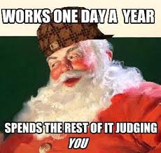 Stupid Santa Funny Merry Christmas Memes Christmas Humor Merry Christmas Funny