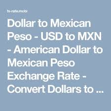 Dollar To Mexican Peso Usd To Mxn American Dollar To Mexican Peso Exchange Rate Convert Dollars To Mexican Pe Mexican Peso American Dollar Exchange Rate
