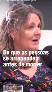 Quando eu dique a prosperidade é ter tudo é sobre isso., Ela passou cinco  anos entrevistando pacientes terminais. , Essas foram as 5 principais  causas da falta da prosperidade na vida delas., Você tem ...