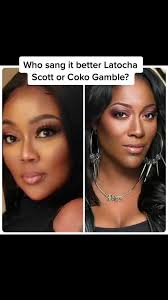 Latocha Scott vs Coko Gamble: Who Sang It Better?