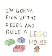 I M Gonna Pick Up The Pieces And Build A Lego House Lyrics Ed Sheeran Lego House Good Music Quotes