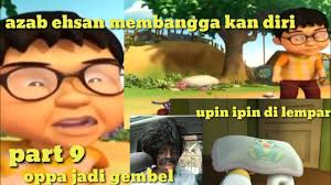 Upin ipin adalah serial kartun yang dirilis pada 14 september 2007 di malaysia. Ngakak Ehsan Di Azab Terus Meme Upin Ipin Terbaru Asli Lucu Banget Youtube
