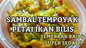 Tumbuk cili api, bwg merah & bwg putih 2. Sambal Tempoyak Petai Ikan Bilis Youtube