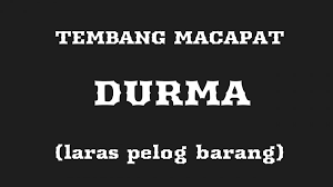 11 jenis tembang macapat beserta contohnya. 37 Tembang Durma Pengertian Watak Aturan Dan Contohnya
