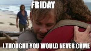 Jul 03, 2021 · may 10, 2021 may 10, 2021 memes by adam green. Its Friday Hilarious Quotes Quotesgram