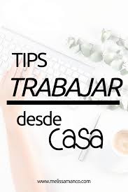 ¿qué se necesita para trabajar desde casa? Como Trabajar Desde Casa Melissa Manco