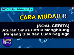 Artin+a sisi samping 3 dan sisi miring ;. Aturan Sinus Dalam Menghitung Panjang Sisi Segitiga Dan Luas Segitiga Soal Cerita Youtube