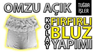 Omzu Acik Bluz Yapimi Konusunda Bilgi Sahibi Olmak Istiyorsaniz Kolay Bluz Dikimi Ve Bir O Kadar Degisik Pratik Bluz Di Bluz Elbise Yeniden Tasarimlari Gomlek