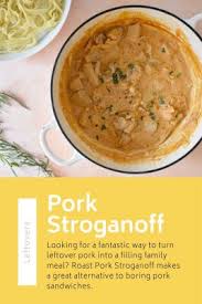 These leftover pot roast recipes will help you make the most of your roast by stretching it into several meals, without getting bored of the same leftovers. Pork Stroganoff Fabulous Family Food By Donna Dundas