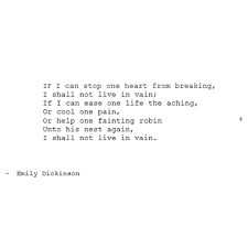 If I Can Stop One Heart From Breaking By Emily Dickinson Dickinson Words Literary Quotes