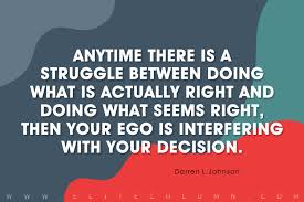 Good news translation what you think is the right road may lead to death. 50 Ego Quotes That Will Help You 2021 Elitecolumn