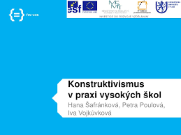Hana šafránková sokoleč 310 sokoleč 290. Ppt K Onstruktivismus V Praxi Vysokych Skol Powerpoint Presentation Id 6281169