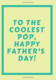 A) blocks style wishing pic for engineer dad. To The Coolest Pop Happy Father S Day Notebook With Quotes For Notetaking Ideal Gifts To Dad Men Stepdad Father In Law Stepfather Granddad 7 X10 120 Pages Fathers Gift Journal Journals Crown 9781072664796 Amazon Com
