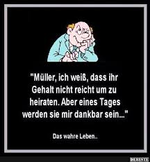 Muller Ich Weiss Dass Ihr Gehalt Nicht Reicht Um Zu Heiraten Lustige Bilder Spruche Witze Echt Lustig Spruche Heiraten Spruche Humor Bilder