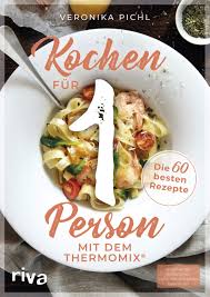Lg und danke schon mal. Kochen Fur 1 Person Mit Dem Thermomix Die 60 Besten Rezepte Amazon De Pichl Veronika Bucher