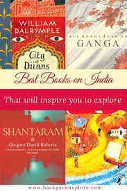 Best Books On India That Will Help You Understand The Country Better Backpack Explore In 2020 Good Books Travel Book India
