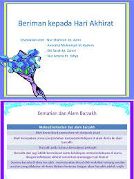 Barzah batas atau perantara antara alam dunia dan alam akhirat. Beriman Kepada Hari Akhirat