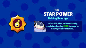 0:24 magnum special 1:39 ambush 3:04 protective pirouettte 4:10 batting stance 5:14 boosted booster don't forget. Idea Tick Star Power Ticking Revenge Brawlstars