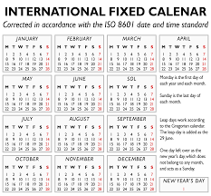 It also includes previous and next month to facilitate planning for. The International Fixed Calendar But Actually Using The International Standard Of Monday First Iso8601