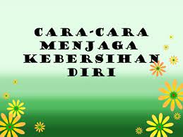 Cara menjaga kebersihan diri hygiene with friend youtube. Cara Cara Menjaga Kebersihan Diri