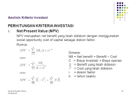 Studi kelayakan bisnis adalah suatu kegiatan yang mempelajari sarana mendalam tentang suatu kegiatan atau usaha yang akan dijalankan, untuk menentukan layak atau tidaknya suatu bisnis dijalankan.. Kriteria Investasi Ppt Download