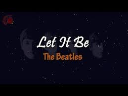 The Beatles Let It Be Lirik Terjemahan Youtube The Beatles Beatles Lirik Lagu