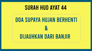 Doa Supaya Hujan Berhenti Dan Dijauhkan Dari Banjir Surah Hud Ayat 44 Ulang X10 Youtube