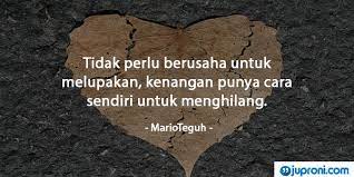 Apabila di dalam jiwa seseorang manusia masih ada perasaan malu dan takut untuk melakukan. 80 Kata Kata Melupakan Seseorang Mantan Dan Kenangan Masa Lalu Juproni Quotes