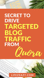 How To Get Targeted Traffic From Quora In Just 6 Steps Marketing Strategy Social Media Blog Traffic Increase Blog Traffic