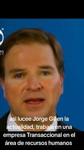 Jorge Gil: Así luce y trabaja hoy en Recursos Humanos