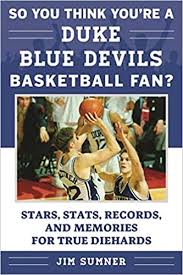 Cole anthony had a … So You Think You Re A Duke Blue Devils Basketball Fan Stars Stats Records And Memories For True Diehards So You Think You Re A Team Fan Sumner Jim 9781613219713 Amazon Com Books