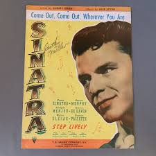 Come Out, Come Out, Wherever You Are Lyrics By Sammy Cahn… Copyright 1945