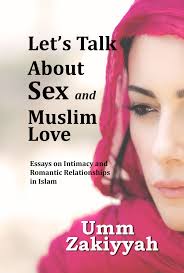 It would mean so much to me if you subscribe to my ukvid. Let S Talk About Sex And Muslim Love Essays On Intimacy And Romantic Relationships In Islam Ebook By Umm Zakiyyah Rakuten Kobo