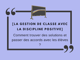 5 Etapes De La Recherche D Un Accord Entre Enseignants Et Eleves Avec La Discipline Positive Un Ex Discipline Positive Gestion De Classe Discipline En Classe